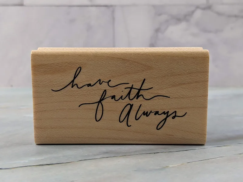 Have Faith Always Rubber Stamp