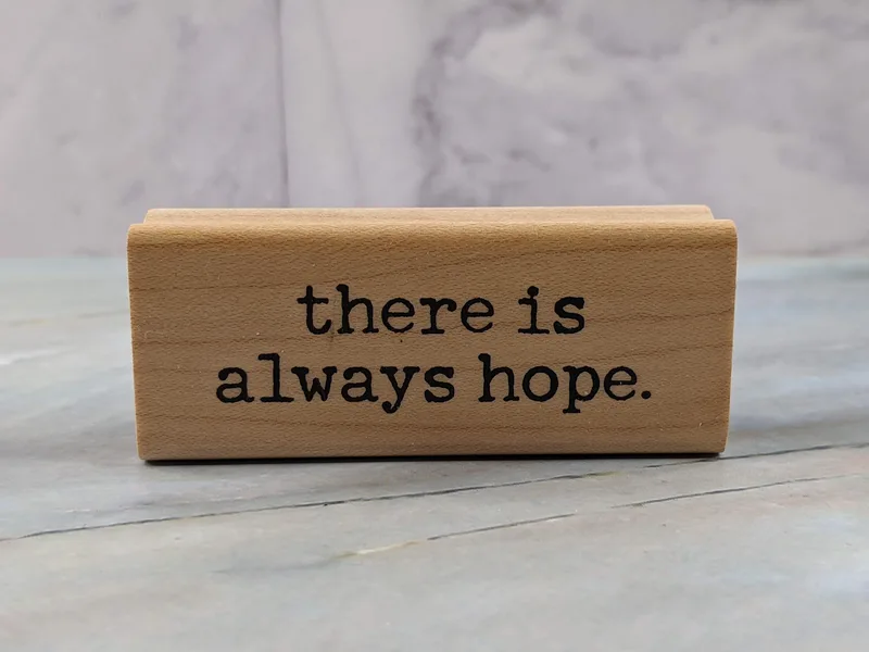 There is Always Hope Rubber Stamp